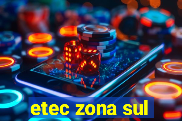 etec zona sul